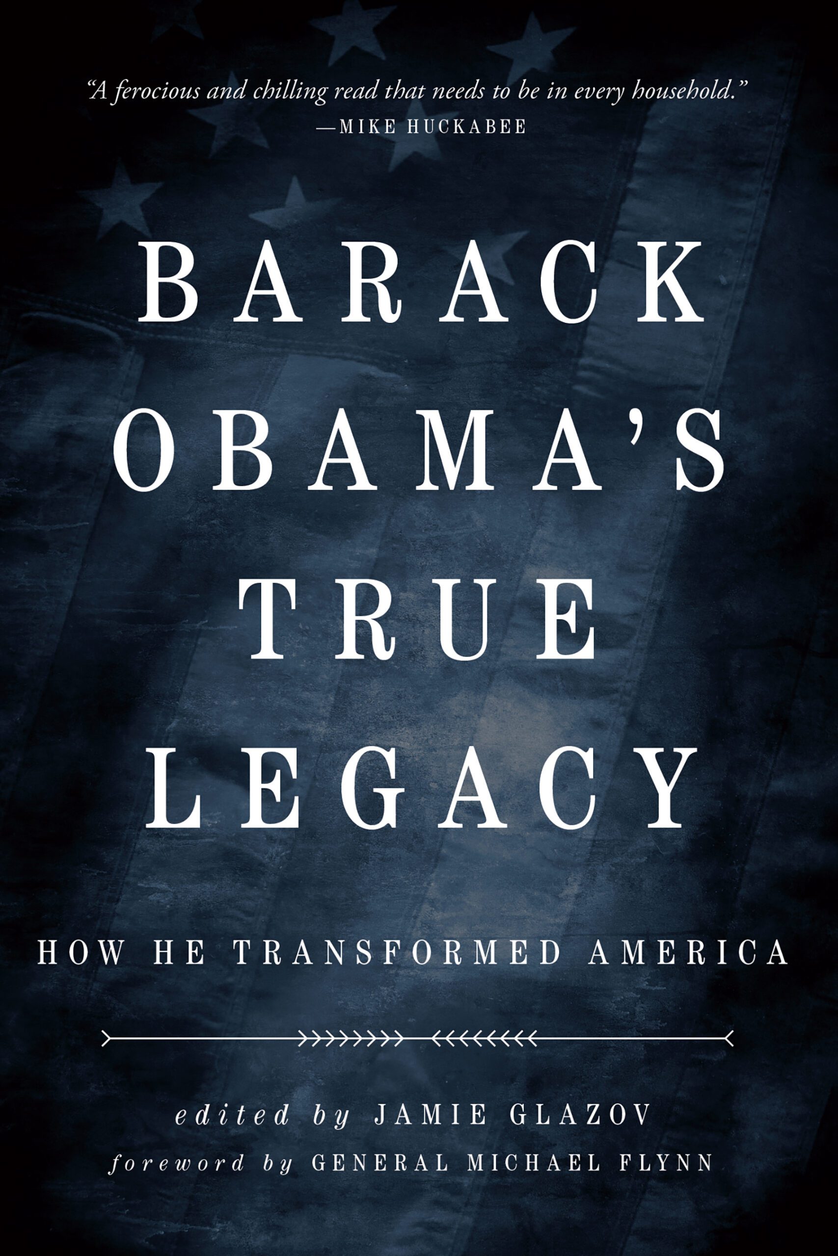 Barack Obama's True Legacy by Mike Huckabee