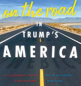 On the road in Trump's America by Daniel Allott