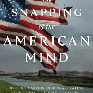 The Snapping of the American Mind by David Kupelian