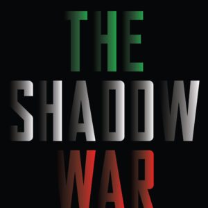 The Shadow War by Brandon J Weichert