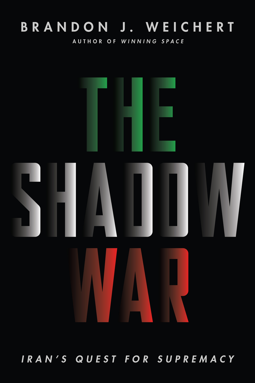 The Shadow War by Brandon J Weichert